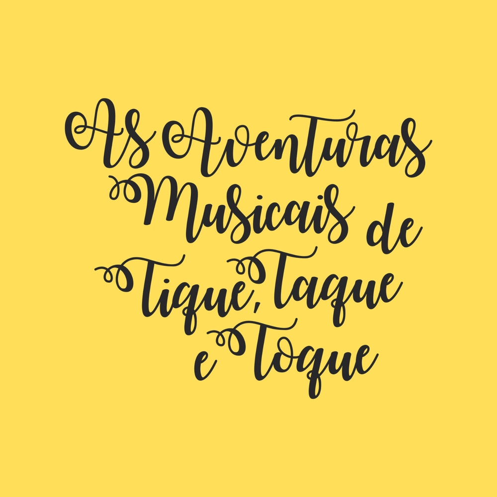 AS AVENTURAS MUSICAIS DE TIQUE, TAQUE E TOQUE