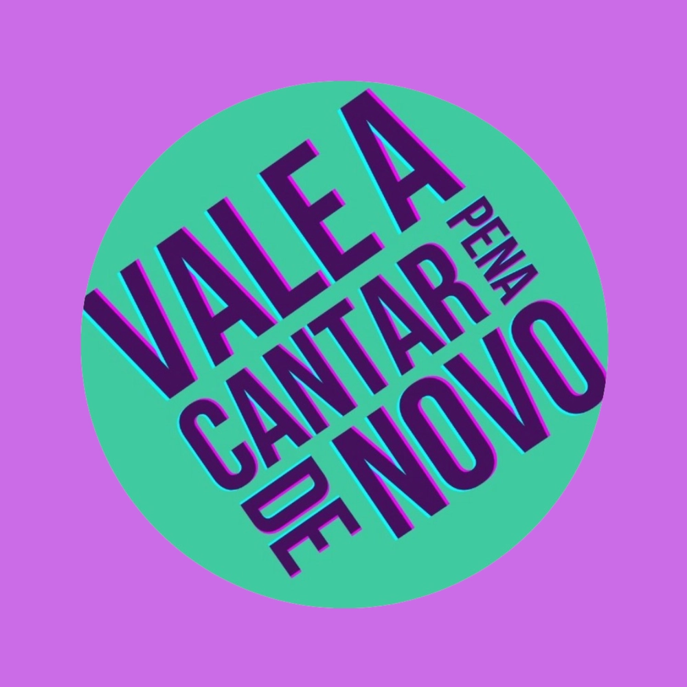 VALE A PENA CANTAR DE NOVO